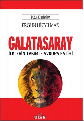 Galatasaray - İlklerin Takımı - Avrupa Fatihi