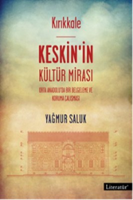 Kırıkkale - Keskin'in Kültür Mirası