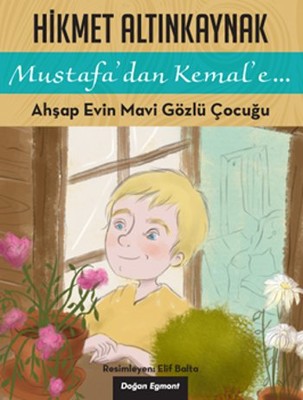Mustafa'dan Kemal'e... - Ahşap Evin Mavi Gözlü Çocuğu