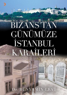 Bizans'tan Günümüze İstanbul Karaileri