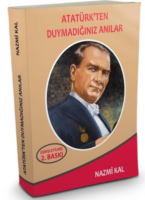 Atatürk'ten Duymadığınız Anılar