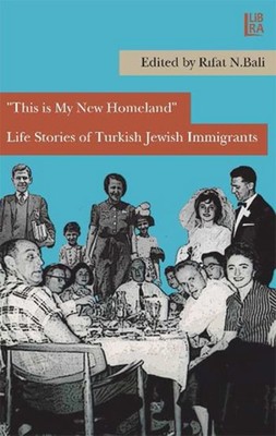 This is My New Homeland Life Storiesof Turkish Jewish Immigrants