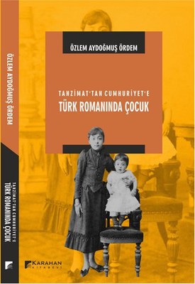 Tanzimat'tan Cumhuriyet'e Türk Romanında Çocuk