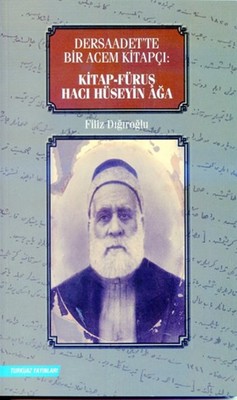 Dersaadet'te Bir Acem Kitapçı - Kitap-Füruş Hacı Hüseyin Ağa