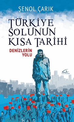 Türkiye Solunun Kısa Tarihi-Denizlerin Yolu