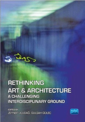 Rethinking Art & Architecture A Challenging Interdisciplinary Ground