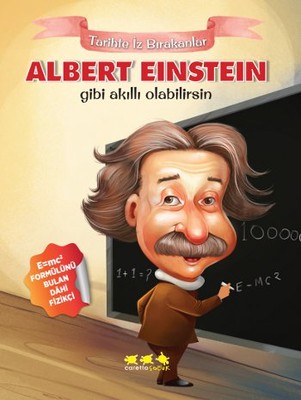 Albert Einstein Gibi Akıllı Olabilirsin - Tarihte İz Bırakanlar