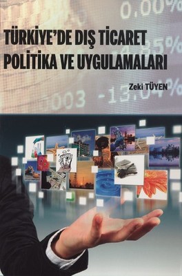 Türkiye'de Dış Ticaret Politika ve Uygulamaları