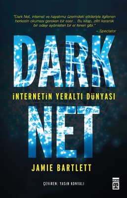 Dark Net - İnternetin Yeraltı Dünyası