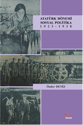 Atatürk Dönemi Sosyal Politika 1923-1938