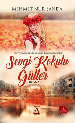 Sevgi Kokulu  Güller - Bosna