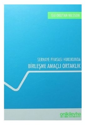 Sermaye Piyasası Hukukunda Birleşme Amaçlı Ortaklık