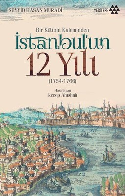 Bir Katibin Kaleminden İstanbulun 12 Yılı