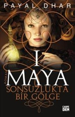 Maya Sonsuzlukta Bir Gölge