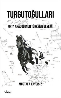 Turgutoğulları-Orta Anadolunun Türkmen Beyliği