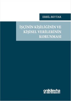 İşçinin Kişiliğinin ve Kişisel Verilerinin Korunması