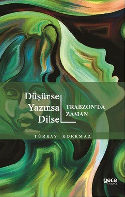 Düşünsel Yazınsal Dilsel-Trabzon'da Zaman