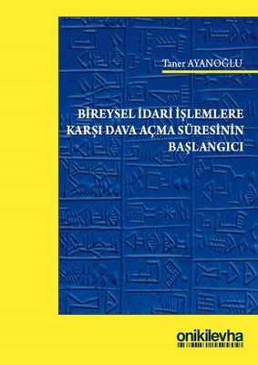 Bireysel İdari İşlemlere Karşı Dava Açma Sürecinin Başlangıcı