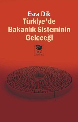 Türkiyede Bakanlık Sisteminin Geleceği 
