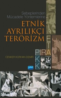 Sebeplerinden Mücadele Yöntemlerine Etnik Ayrılıkçı Terörizm PIRA ETA PKK