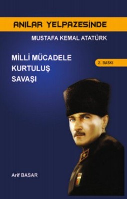 Mustafa Kemal Atatürk Milli Mücadele Kurtuluş Savaşı