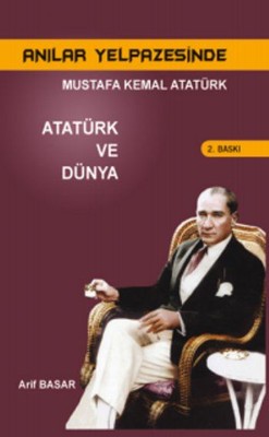 Mustafa Kemal Atatürk Atatürk ve Dünya