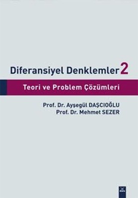 Diferansiyel Denklemler 2-Teori ve Problem Çözümleri
