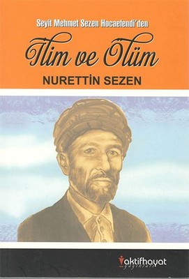 İlim ve Ölüm Seyit Mehmet Sezen Hocaefendi'den