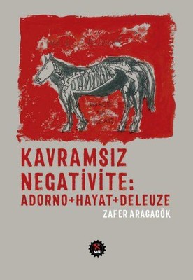 Kavramsız Negativite-Adorno+Hayat+Deleuze