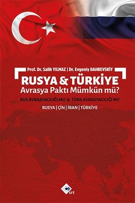 Rusya-Türkiye Avrasya Paktı Mümkün mü?
