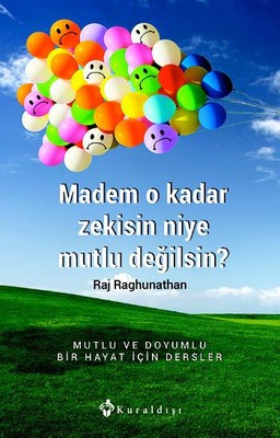 Madem O Kadar Zekisin Niye Mutlu Değilsin?