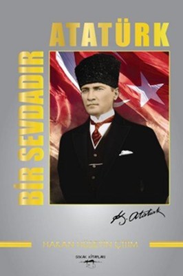 Bir Sevdadır Atatürk