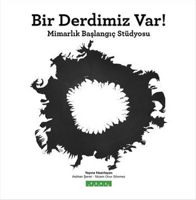 Bir Derdimiz Var! Mimarlık Başlangıç Stüdyosu