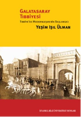 Galatasaray Tıbbiyesi-Tıbbiye'de Modernleşmenin Başlangıcı