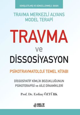 Travma ve Dissosiyasyon - Psikotravmatoloji Temel Kitabı