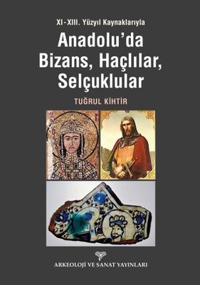 Anadoluda Bizans Haçlılar Selçuklular