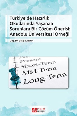 Türkiye'de Hazırlık Okullarında Yaşanan Sorunlara Bir Çözüm Önerisi:Anadolu Üniversitesi Örneği