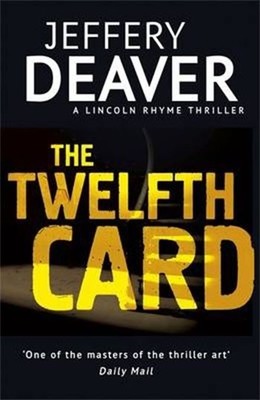 The Twelfth Card: Lincoln Rhyme Book 6