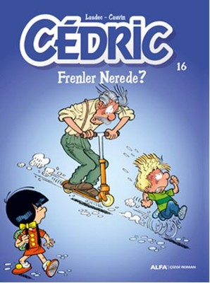 Cedric 16-Frenler Nerede?
