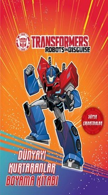 Transformers Dünyayı Kurtaranlar Boyama Kitabı