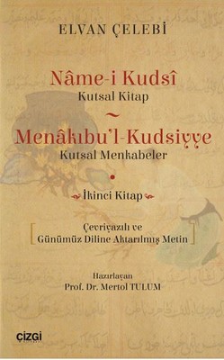 Name-i Kudsi-Kutsal Kitap Menakıbu'l-Kudsiyye-Kutsal Menkabeler İkinci Kitap