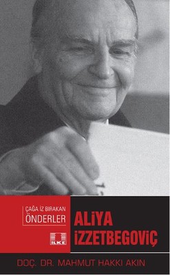 Aliya  İzzetbegoviç-Çağa İz Bırakan Önderler