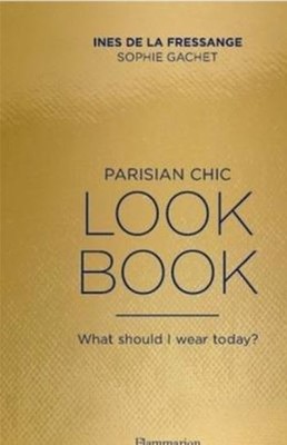 Parisian Chic Look Book: What Should I wear Today?
