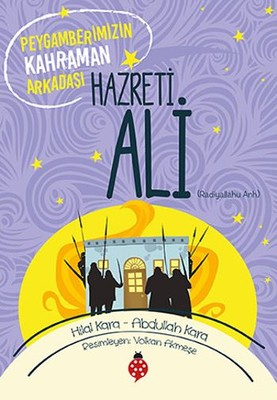 Hazreti Ali-Peygamberimizin Kahraman Arkadaşı