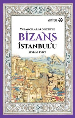 Yabancıların Gözüyle Bizans İstanbulu