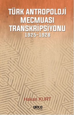 Türk Antropoloji Mecmuası Transkripsiyonu 1925-1928
