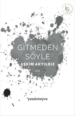 Gitmeden Söyle