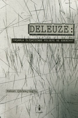 Deleuze Yaşamla İlişkisinde Felsefe ve Edebiyat