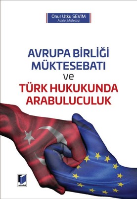 Avrupa Birliği Müktesebatı ve Türk Hukukunda Arabuluculuk