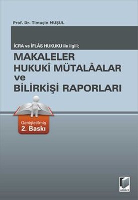 Makaleler Hukuki Mütalaalar ve Bilirkişi Raporları